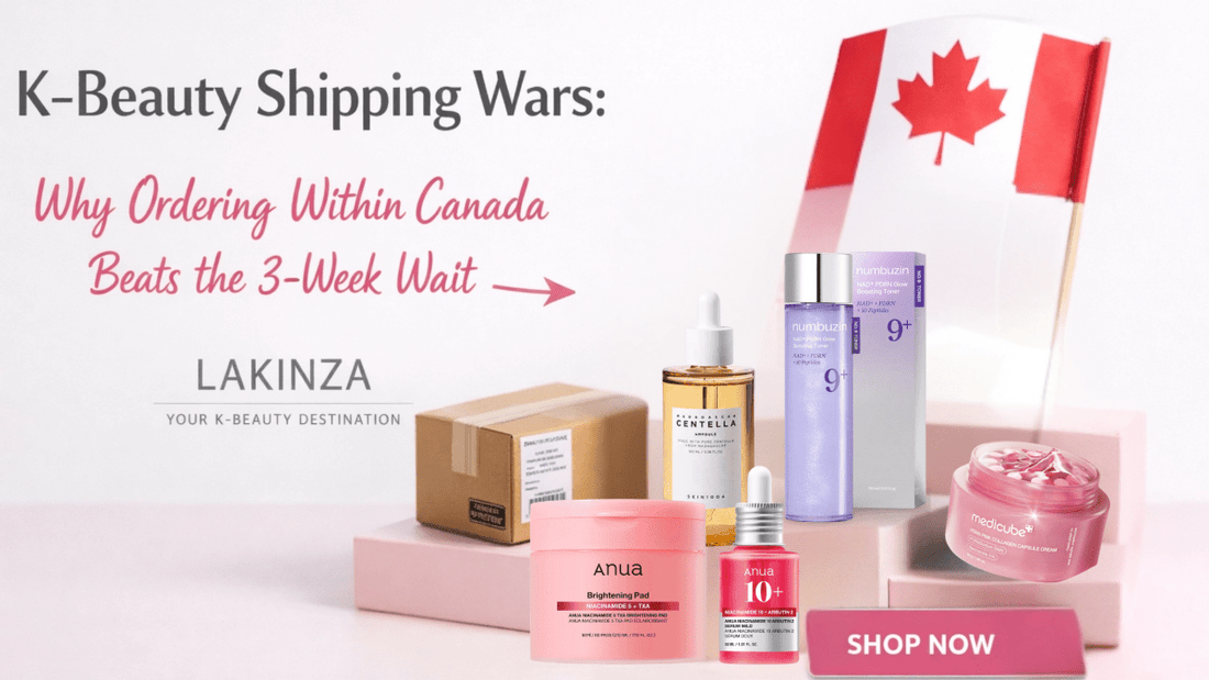 Buying Korean Skincare Locally in Canada - Lakinza K-beauty