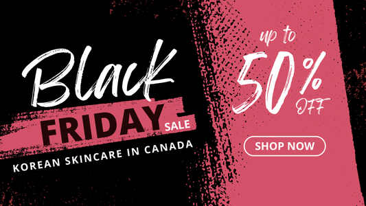 Top Black Friday Korean Skincare Deals in Canada - Lakinza K-beauty