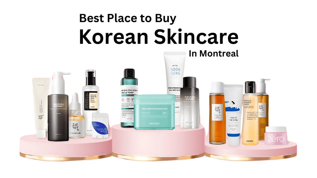 Where to Buy Authentic Korean Skincare Products in Montreal - Lakinza K-beauty